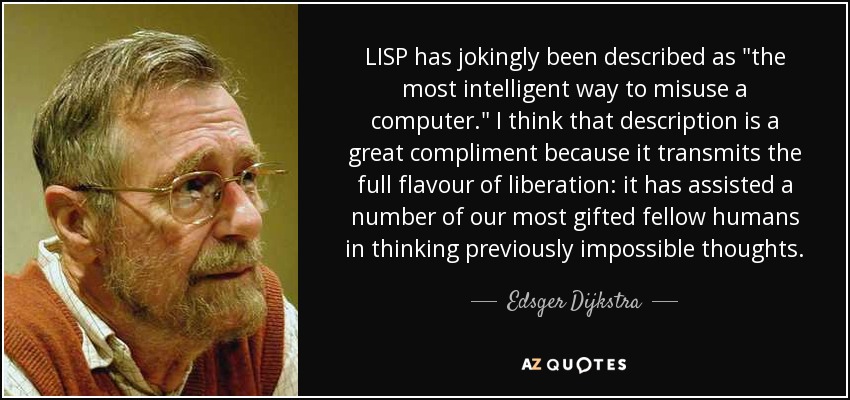 LISP has jokingly been described as 