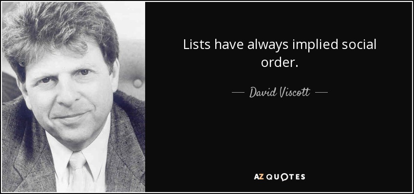 Lists have always implied social order. - David Viscott