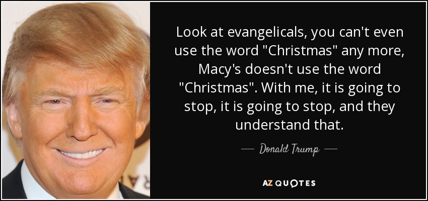 Look at evangelicals, you can't even use the word 