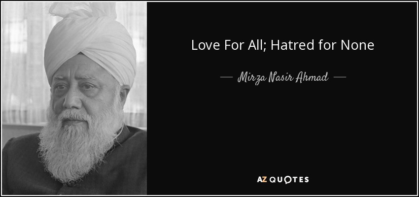 Love For All; Hatred for None - Mirza Nasir Ahmad