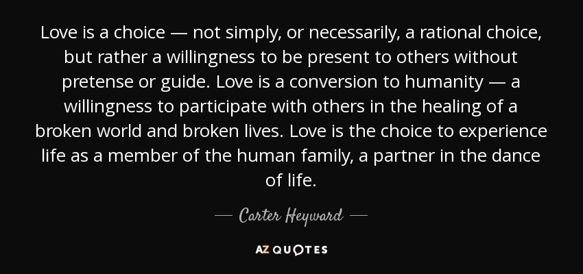 Carter Heyward Quote Love Is A Choice Not Simply Or Necessarily A