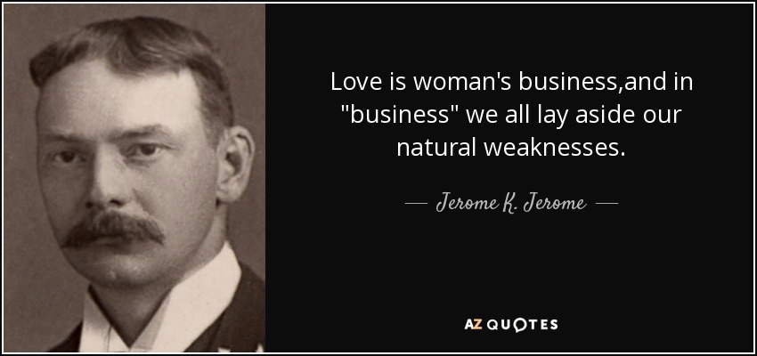 Love is woman's business,and in 
