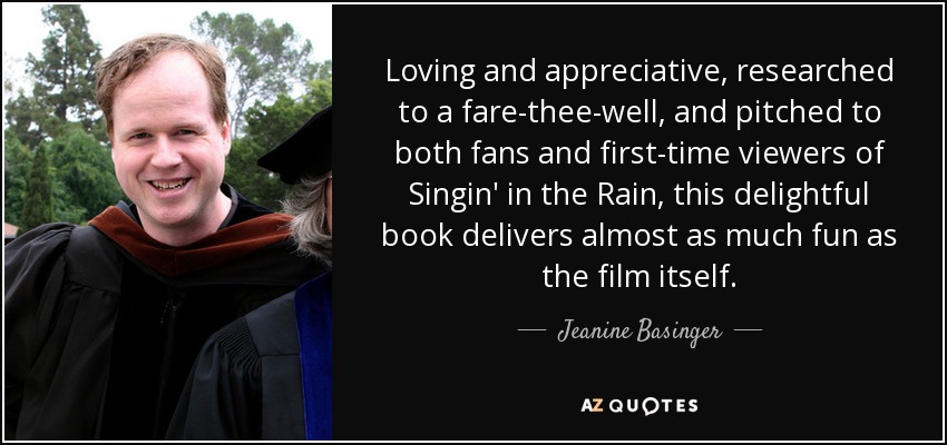 Loving and appreciative, researched to a fare-thee-well, and pitched to both fans and first-time viewers of Singin' in the Rain, this delightful book delivers almost as much fun as the film itself. - Jeanine Basinger