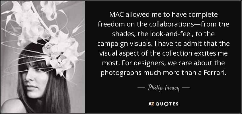 MAC allowed me to have complete freedom on the collaborations—from the shades, the look-and-feel, to the campaign visuals. I have to admit that the visual aspect of the collection excites me most. For designers, we care about the photographs much more than a Ferrari. - Philip Treacy