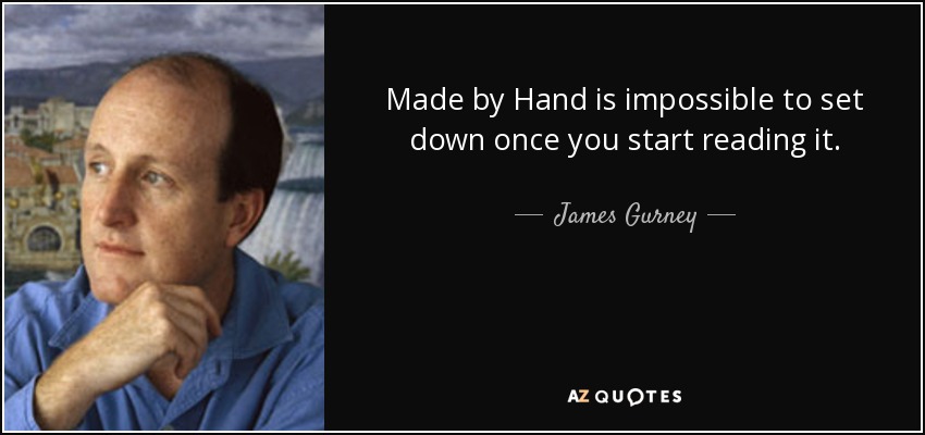Made by Hand is impossible to set down once you start reading it. - James Gurney
