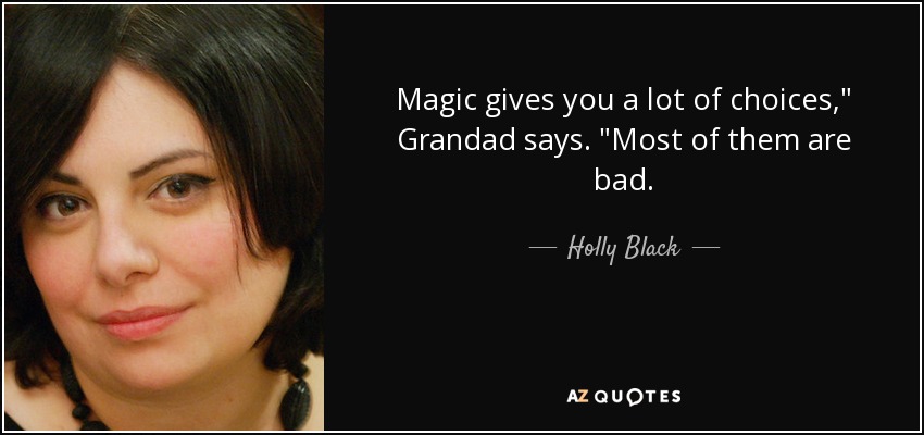 Magic gives you a lot of choices,