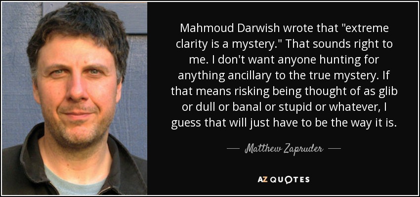 Mahmoud Darwish wrote that 