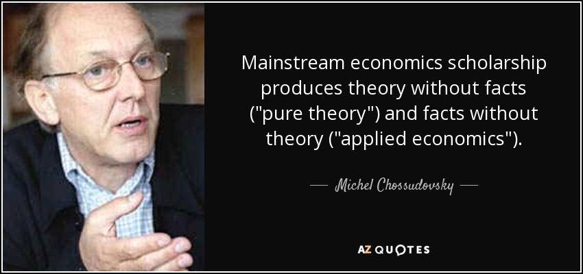 Mainstream economics scholarship produces theory without facts (