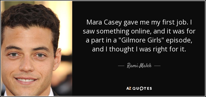 Mara Casey gave me my first job. I saw something online, and it was for a part in a 