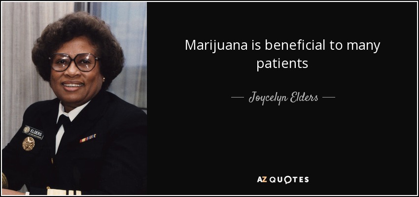 Marijuana is beneficial to many patients - Joycelyn Elders