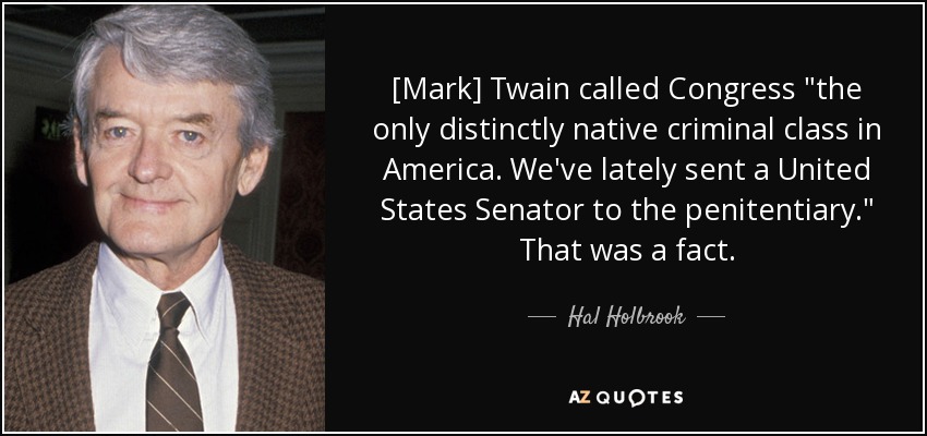 [Mark] Twain called Congress 