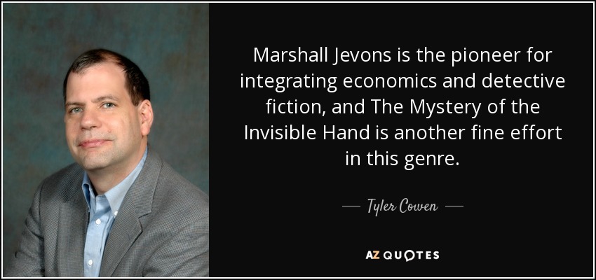 Marshall Jevons is the pioneer for integrating economics and detective fiction, and The Mystery of the Invisible Hand is another fine effort in this genre. - Tyler Cowen