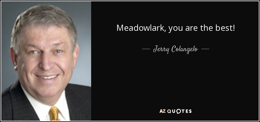 Meadowlark, you are the best! - Jerry Colangelo