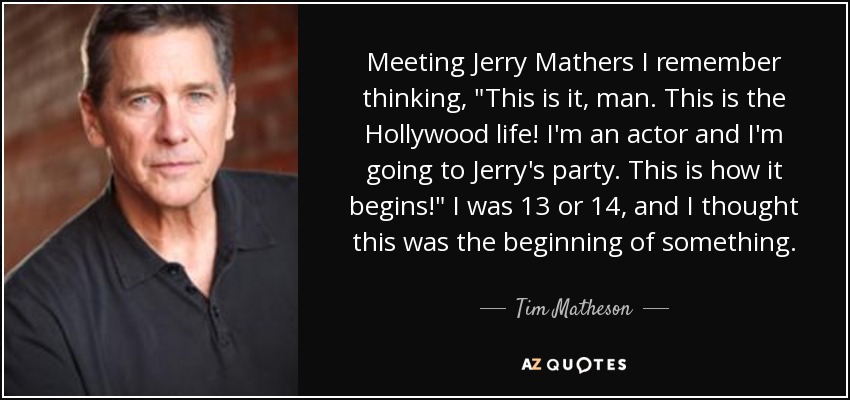 Meeting Jerry Mathers I remember thinking, 