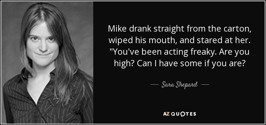 Mike drank straight from the carton, wiped his mouth, and stared at her. 