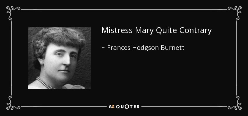 Mistress Mary Quite Contrary - Frances Hodgson Burnett