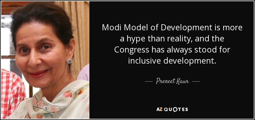 Modi Model of Development is more a hype than reality, and the Congress has always stood for inclusive development. - Preneet Kaur