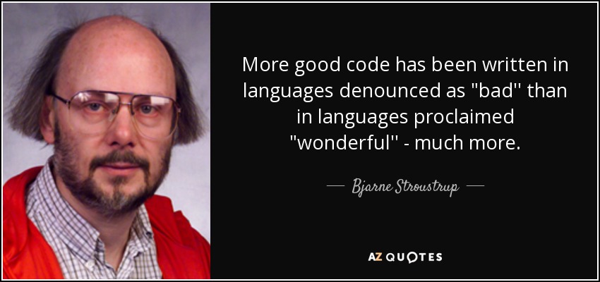 More good code has been written in languages denounced as 