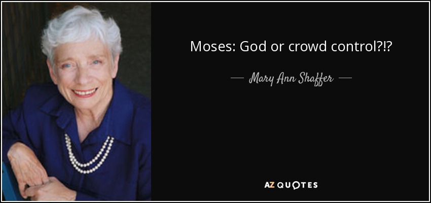 Moses: God or crowd control?!? - Mary Ann Shaffer