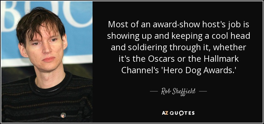 Most of an award-show host's job is showing up and keeping a cool head and soldiering through it, whether it's the Oscars or the Hallmark Channel's 'Hero Dog Awards.' - Rob Sheffield