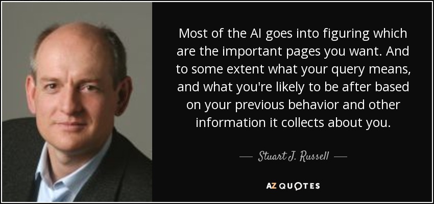 Most of the AI goes into figuring which are the important pages you want. And to some extent what your query means, and what you're likely to be after based on your previous behavior and other information it collects about you. - Stuart J. Russell