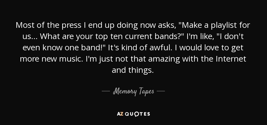 Most of the press I end up doing now asks, 