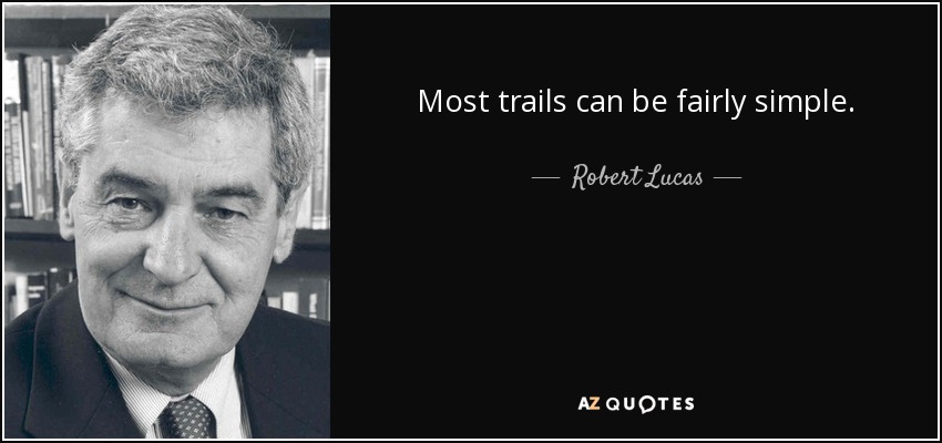 Most trails can be fairly simple. - Robert Lucas, Jr.