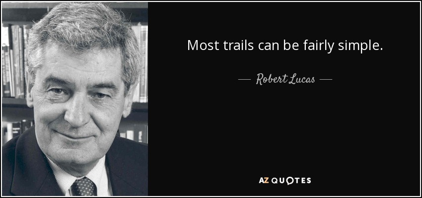 Most trails can be fairly simple. - Robert Lucas, Jr.