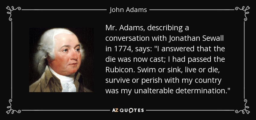 Mr. Adams, describing a conversation with Jonathan Sewall in 1774, says: 