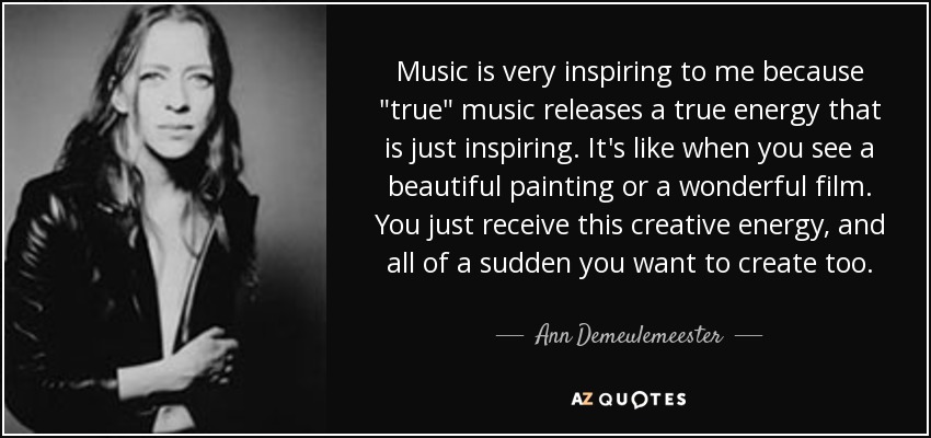 Music is very inspiring to me because 