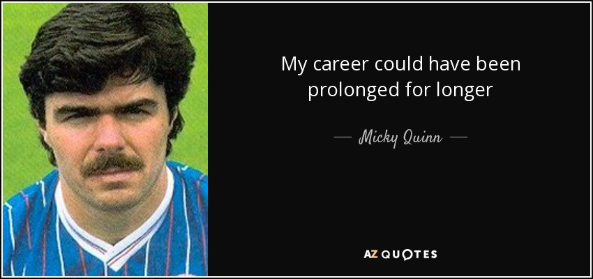 My career could have been prolonged for longer - Micky Quinn