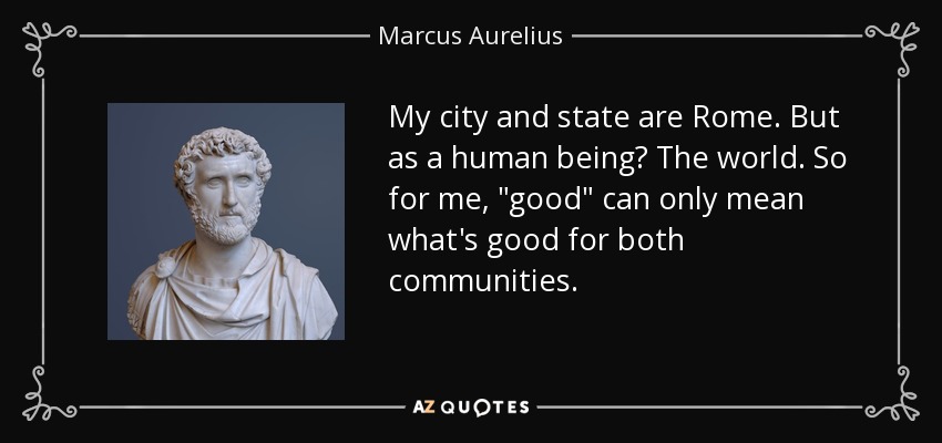 My city and state are Rome. But as a human being? The world. So for me, 