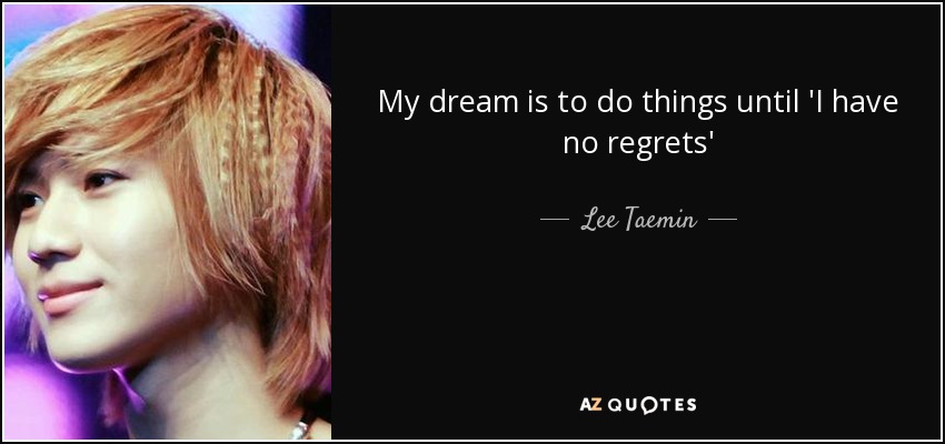 My dream is to do things until 'I have no regrets' - Lee Taemin