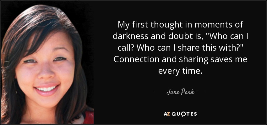 My first thought in moments of darkness and doubt is, 