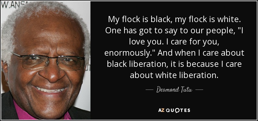 My flock is black, my flock is white. One has got to say to our people, 