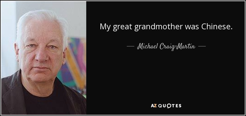 My great grandmother was Chinese . - Michael Craig-Martin