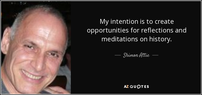 My intention is to create opportunities for reflections and meditations on history. - Shimon Attie
