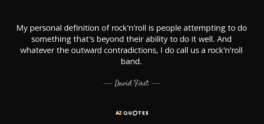 David First quote: My personal definition of rock'n'roll is people
