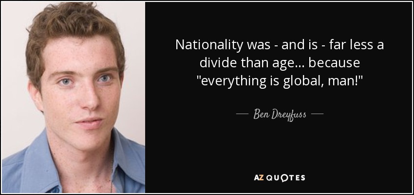 Nationality was - and is - far less a divide than age... because 