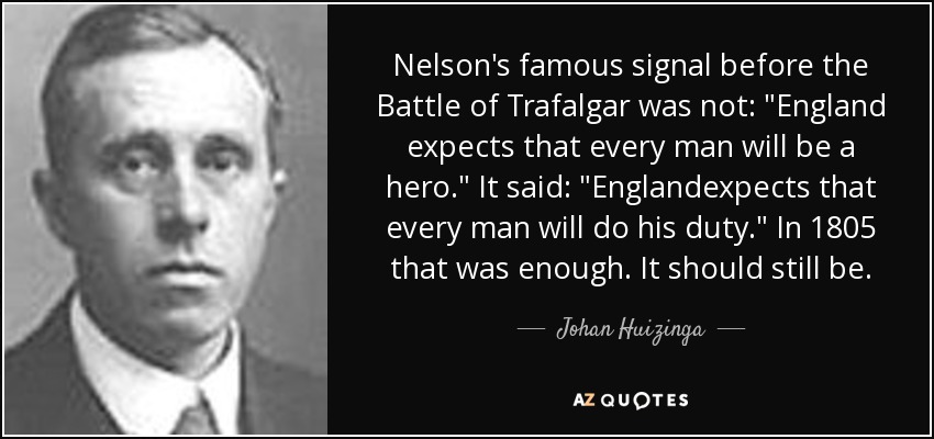 Nelson's famous signal before the Battle of Trafalgar was not: 