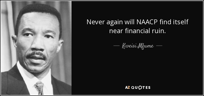 Never again will NAACP find itself near financial ruin. - Kweisi Mfume