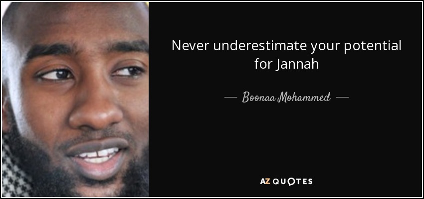 Never underestimate your potential for Jannah - Boonaa Mohammed