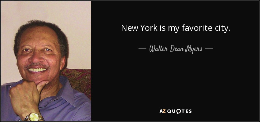 New York is my favorite city. - Walter Dean Myers