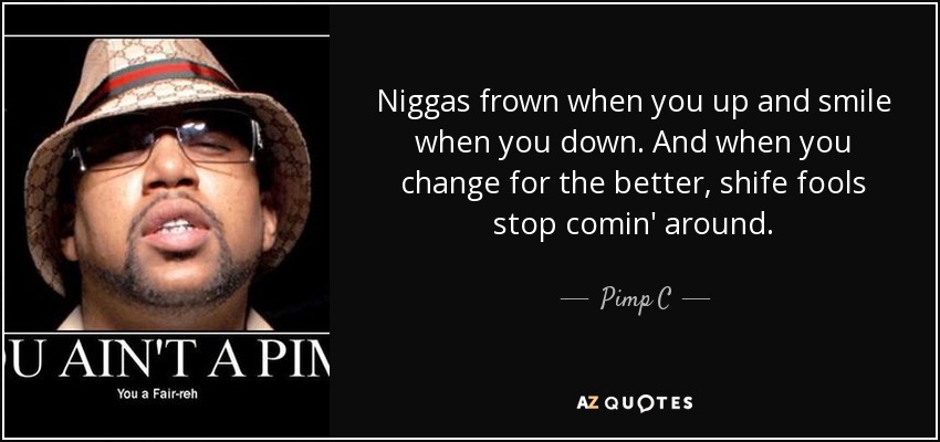 Pimp C Quote.