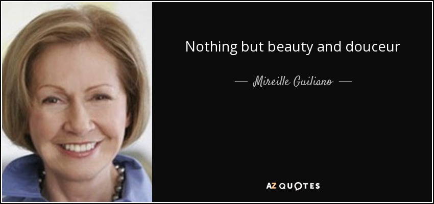 Nothing but beauty and douceur - Mireille Guiliano