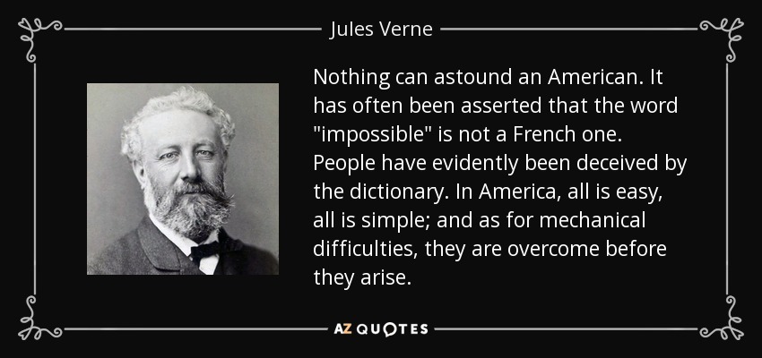 Nothing can astound an American. It has often been asserted that the word 