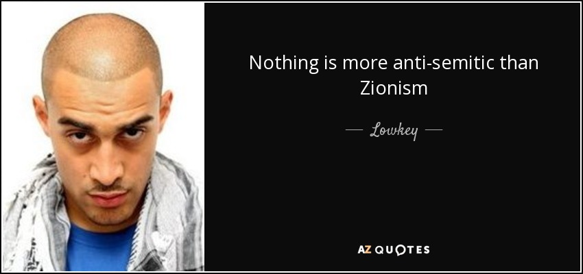 Nothing is more anti-semitic than Zionism - Lowkey