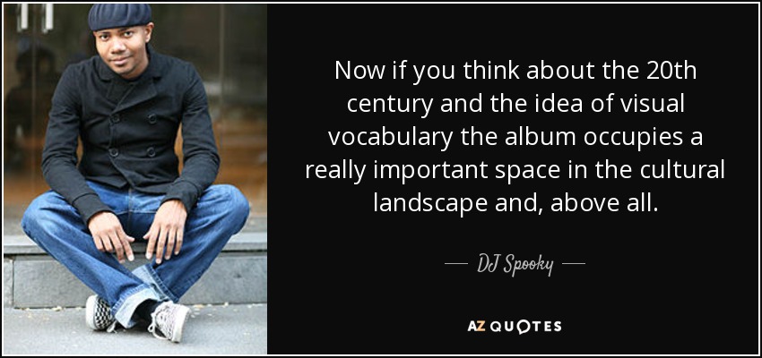 Now if you think about the 20th century and the idea of visual vocabulary the album occupies a really important space in the cultural landscape and, above all. - DJ Spooky