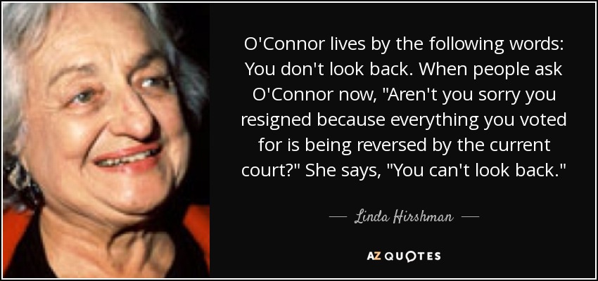 O'Connor lives by the following words: You don't look back. When people ask O'Connor now, 