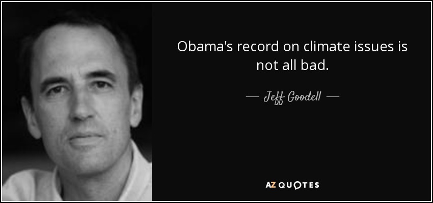 Obama's record on climate issues is not all bad. - Jeff Goodell